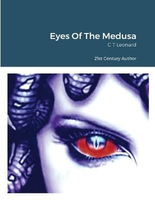 Eyes Of The Medusa By Leonard 9781716119798 (Paperback)