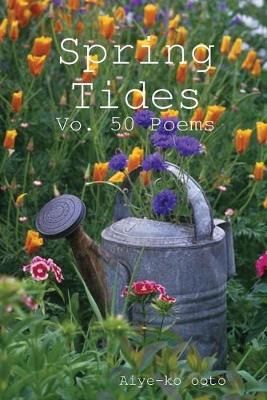 Spring Tides By Aiye-ko ooto 9781716135446 (Paperback)