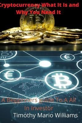 Cryptocurrency What It Is Why You Need It By Williams 9781716136122