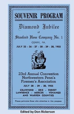 Stanford Hose Co. of Corry PA, Diamond Jubilee 1955 By Rickerson