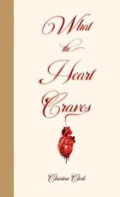 What The Heart Craves By Christian Clark 9781716158919 (Paperback)