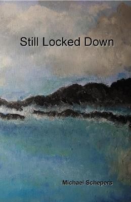 Still Locked Down By Schepers 9781716165665 (Paperback)