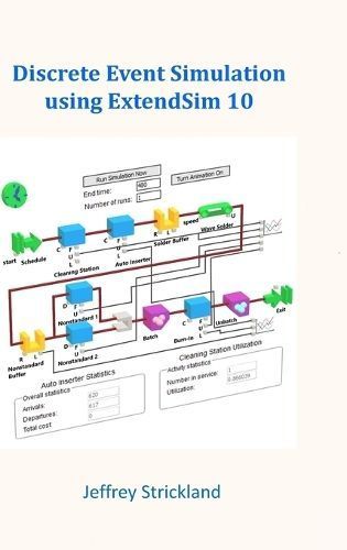 Discrete Event Simulation Using ExtendSim 10 By Strickland (Hardback)