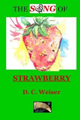 Song of Strawberry By Dennis Weiser 9781716203190 (Paperback)