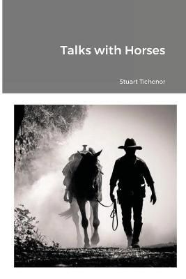 Talks with Horses By Tichenor 9781716217296 (Paperback)