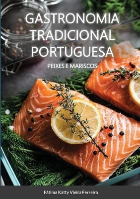 Gastronomia Tradicional Portuguesa - Peixes e Mariscos 9781716219191