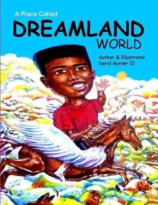 Dreamland World By David Gunter 9781716228179 (Paperback)