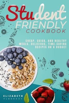 Student-Friendly Cookbook By Flournoy 9781716251221 (Paperback)