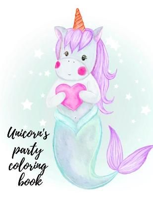 Unicorn's party coloring book By Publishing 9781716278518 (Paperback)