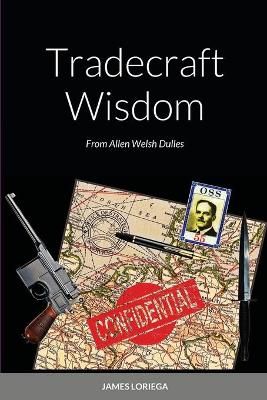 Tradecraft Wisdom By Loriega 9781716293856 (Paperback)
