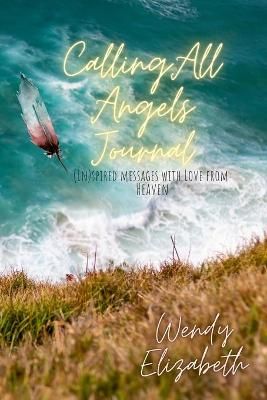 Calling All Angels By Elizabeth 9781716327353 (Paperback)