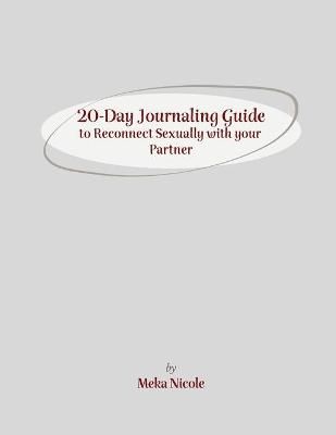 20-Day Journaling Guide to Reconnect Sexually with your Partner