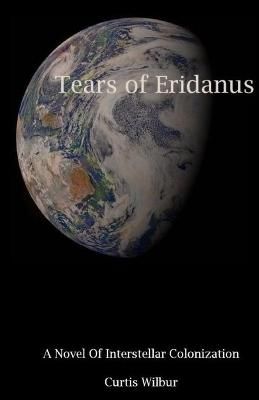 Tears of Eridanus By Wilbur 9781716375408 (Paperback)