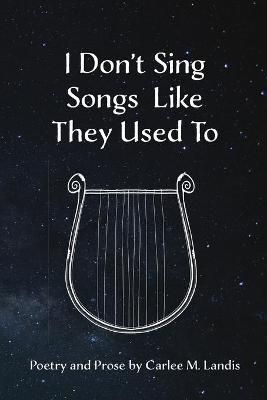 I Don't Sing Songs Like They Used To By Landis 9781716376849
