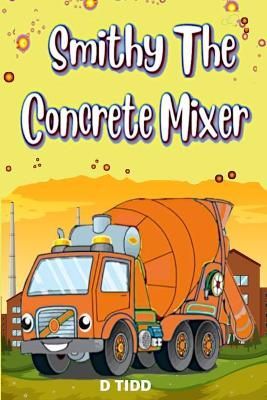 Smithy the Concrete Mixer By Tidd 9781716383380 (Paperback)