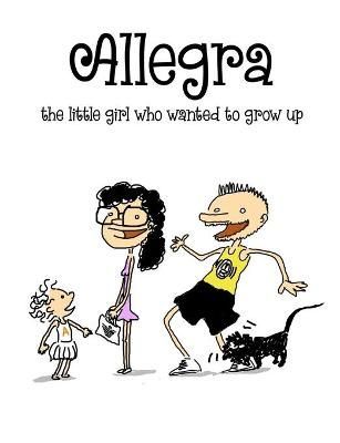 Allegra, the little girl who wanted to grow up By Genovese, Mauro