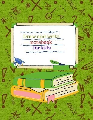 Draw and write notebook for kids By Jameslake 9781716421235