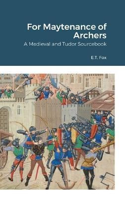 For Maytenance of Archers By Fox 9781716444104 (Hardback)