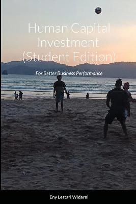 Human Capital Investment (Student Edition) By Widarni 9781716449338