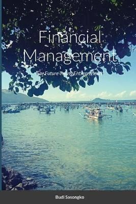 Financial Management By Sasongko 9781716527852 (Paperback)