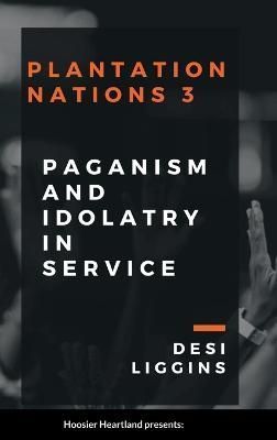 The Plantation Nations 3 By Desi Liggins 9781716551567 (Hardback)