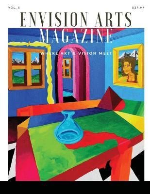 Envision Arts Magazine Volume 5 By Cochran 9781716579370 (Paperback)