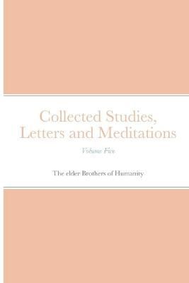 Collected Studies, Letters and Meditations By Of Humanity (Paperback)