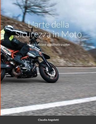 L'arte della Sicurezza in Moto By Angeletti 9781716619199 (Paperback)