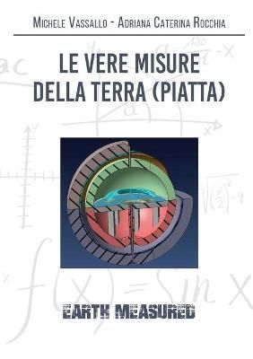 vere misure della Terra (piatta) By Vassallo 9781716662867 (Paperback)