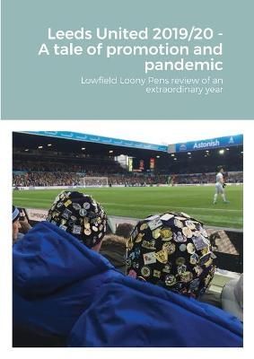 Leeds United 2019/20 - A tale of promotion and pandemic By Forster