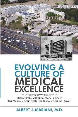 Evolving a Culture of Medical Excellence By Albert J, M D Mariani