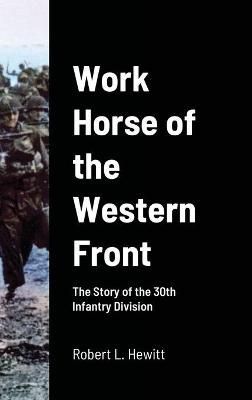 Work Horse of the Western Front By Hewitt 9781716727528 (Hardback)