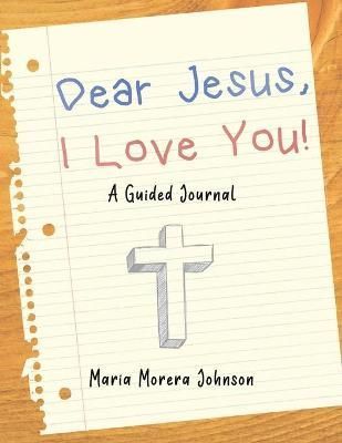 Dear Jesus By Maria Morera Johnson 9781716743917 (Paperback)