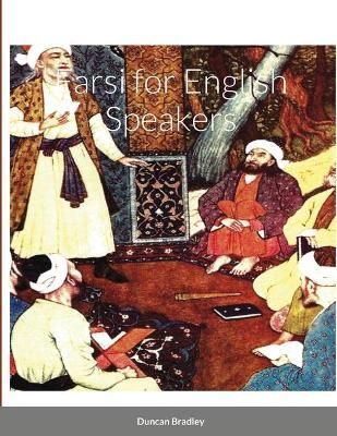 Farsi for English Speakers By Bradley 9781716746697 (Paperback)
