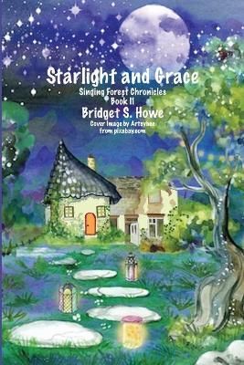 Starlight and Grace By Howe 9781716759352 (Paperback)