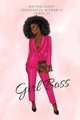 Girl Boss Notebook. By Yvonne Simpson 9781716793837 (Paperback)