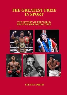 Greatest Prize in Sport By Smith 9781716805516 (Paperback)