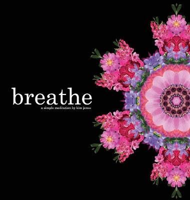 breathe By Kim Jones 9781716811388 (Hardback)
