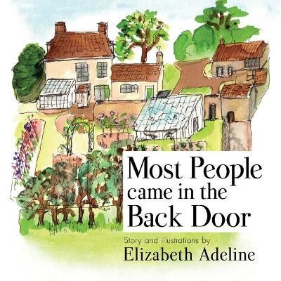 Most People Came in the Back Door By Elizabeth Adeline 9781716820465
