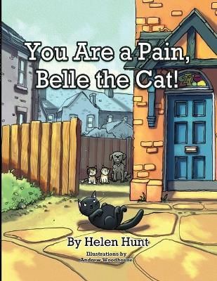 You Are a Pain, Belle the Cat! By Helen Hunt 9781716839788 (Paperback)