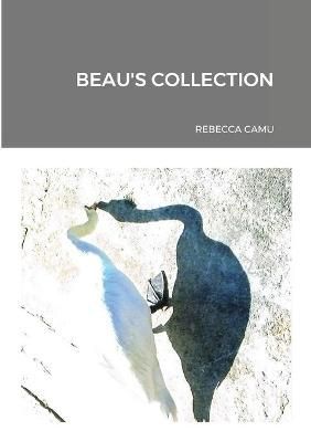 Beau's Collection By Rebecca Camu 9781716846588 (Paperback)