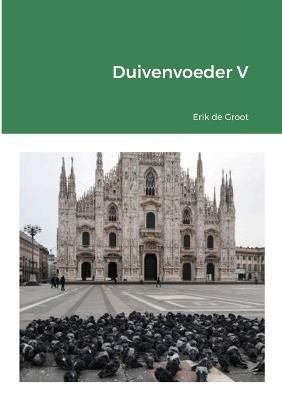 Duivenvoeder V By De Groot 9781716878794 (Paperback)