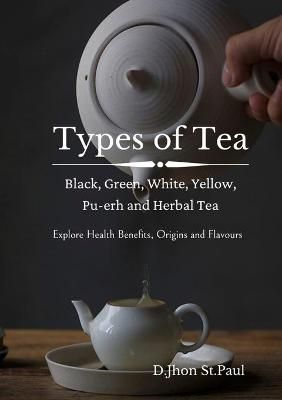 Types of Tea By St Paul 9781716879982 (Paperback)