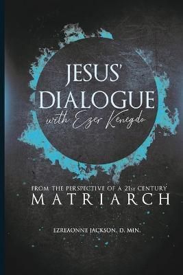 Jesus' Dialogue with Ezer Kenegdo By Jackson 9781716880964 (Paperback)