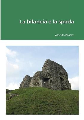 bilancia e la spada By Bassini 9781716890062 (Paperback)