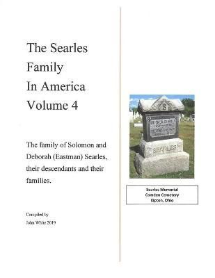 Searles Family in America - Volume 4 By White 9781716932199