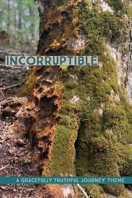Incorruptible By Truthful 9781716962301 (Paperback)