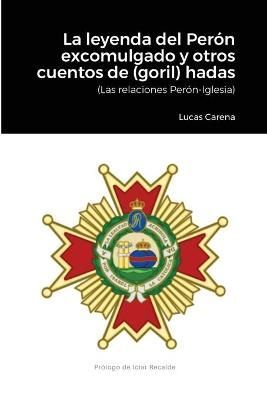Leyenda del Per?n excomulgado y otros cuentos de (goril)hadas.