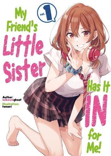 My Friend's Little Sister Has It In For Me! Volume 1 By mikawaghost