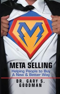Meta Selling: Helping People to Buy a New & Better Way 9781722500375